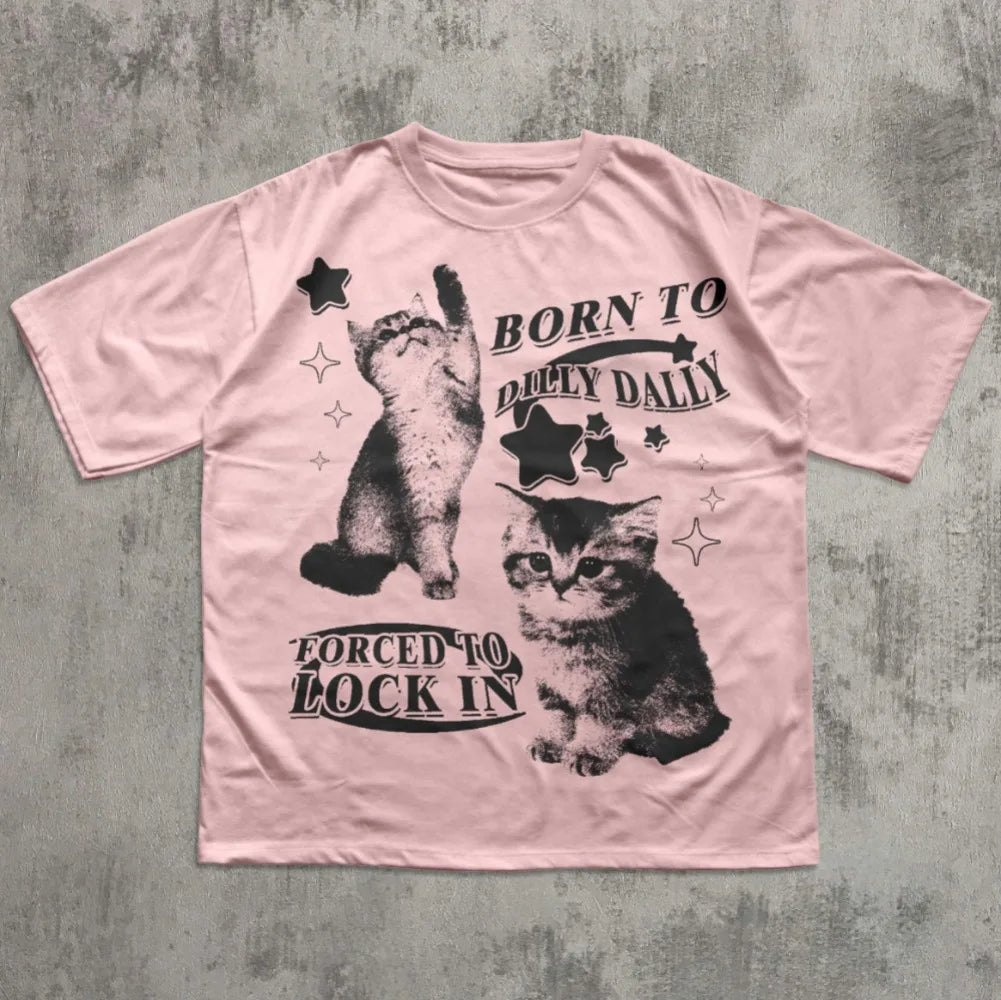 Patexy™ Born to Dilly Dally Forced to Lock on Funny Kitten T-Shirt
