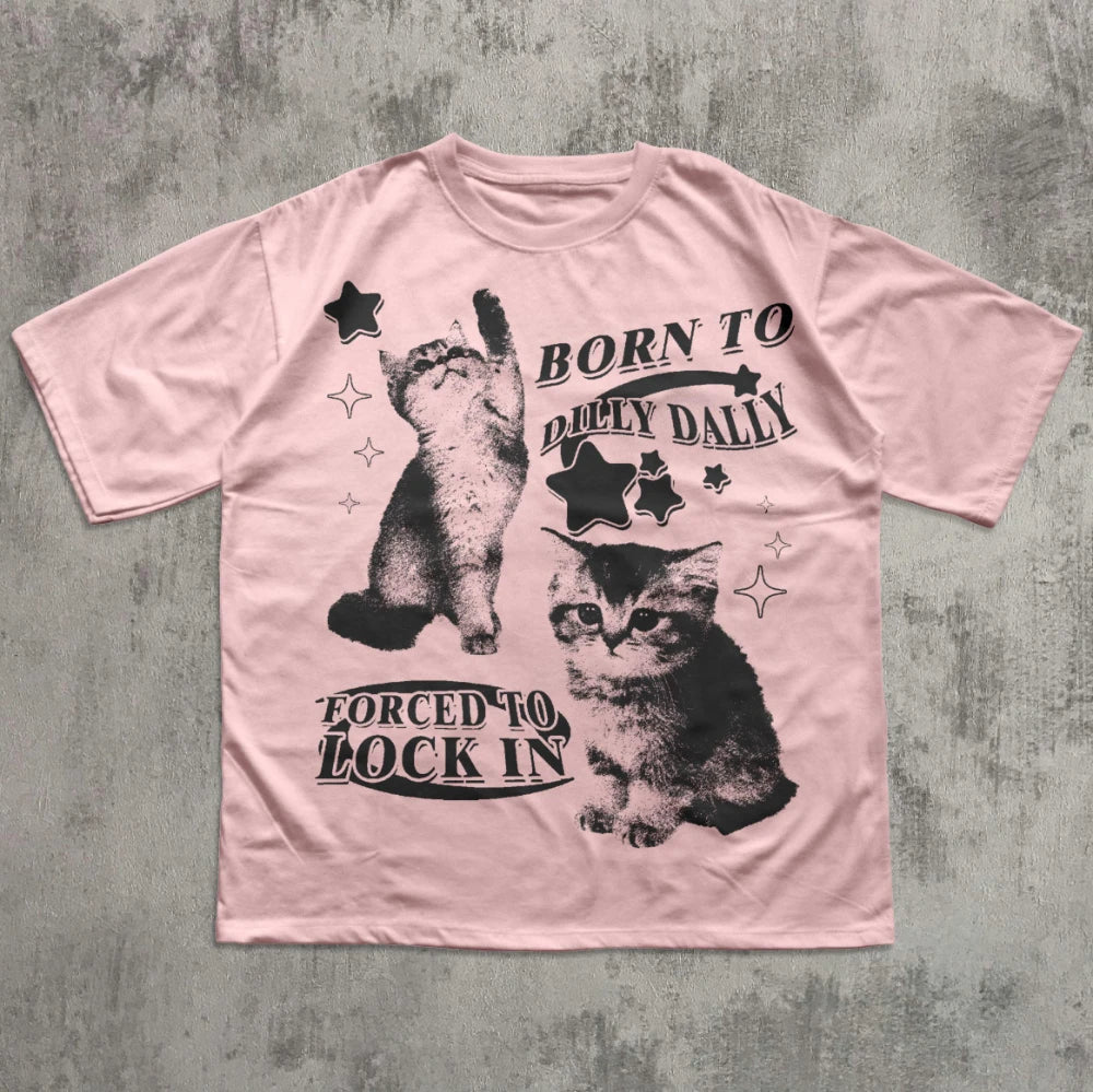 Patexy™ Born to Dilly Dally Forced to Lock on Funny Kitten T-Shirt
